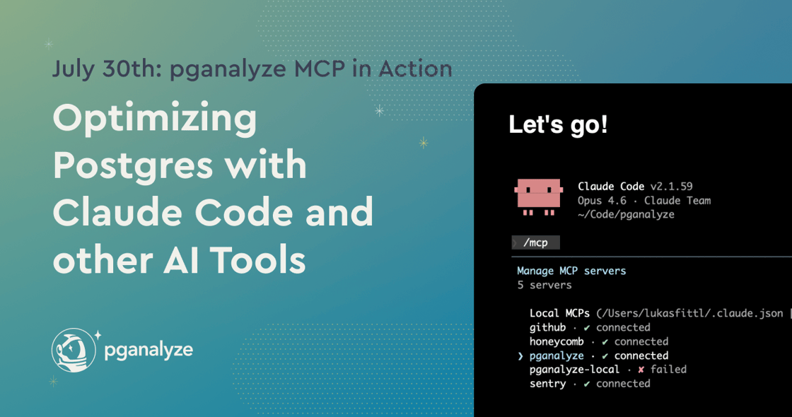pganalyze MCP in Action: Optimizing Postgres with Claude Code, July 30 webinar
