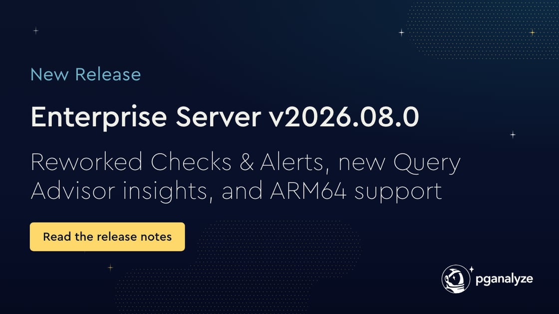 Enterprise Server v2026.08.0: Reworked Checks & Alerts, new Query Advisor insights & ARM64 support